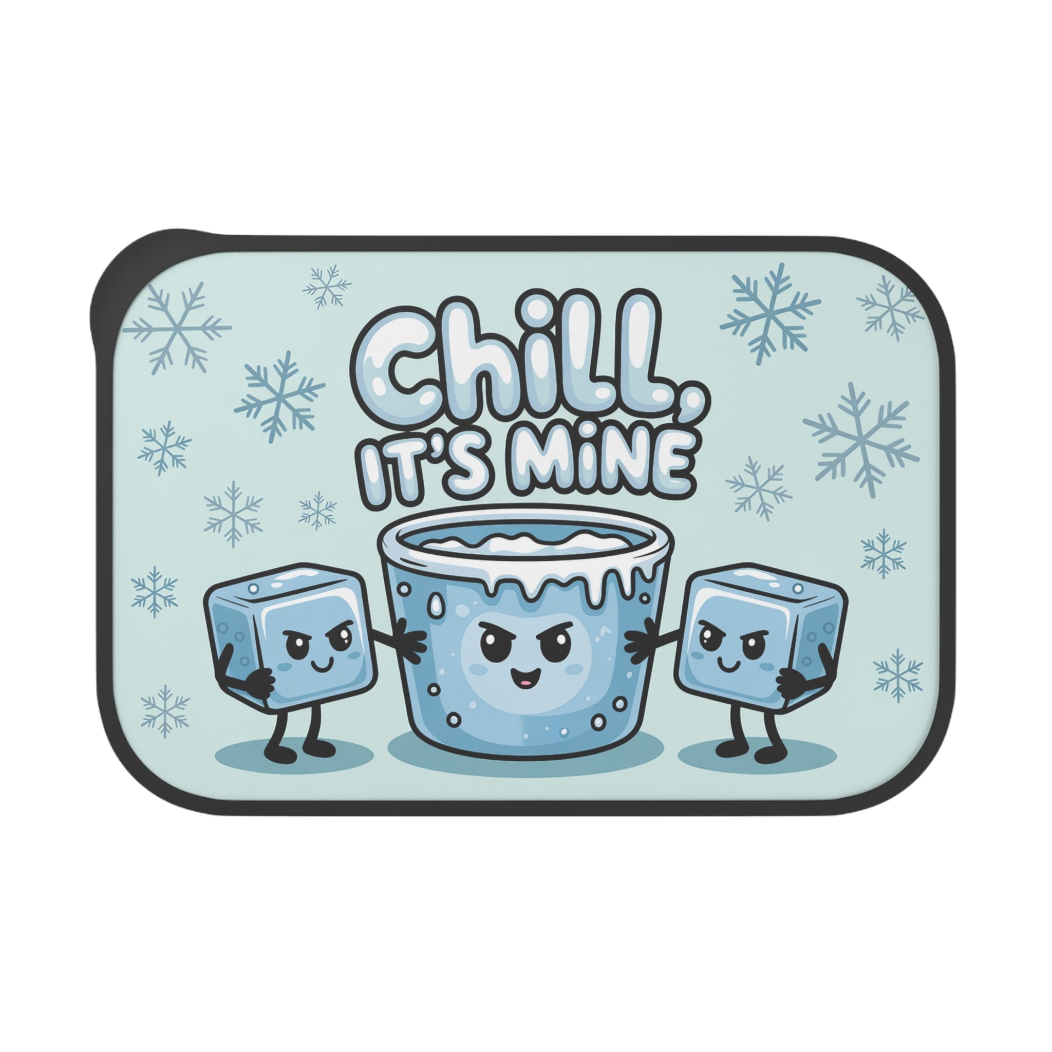 Two ice cubes flank a bucket of ice with "Chill. It's Mine" text.