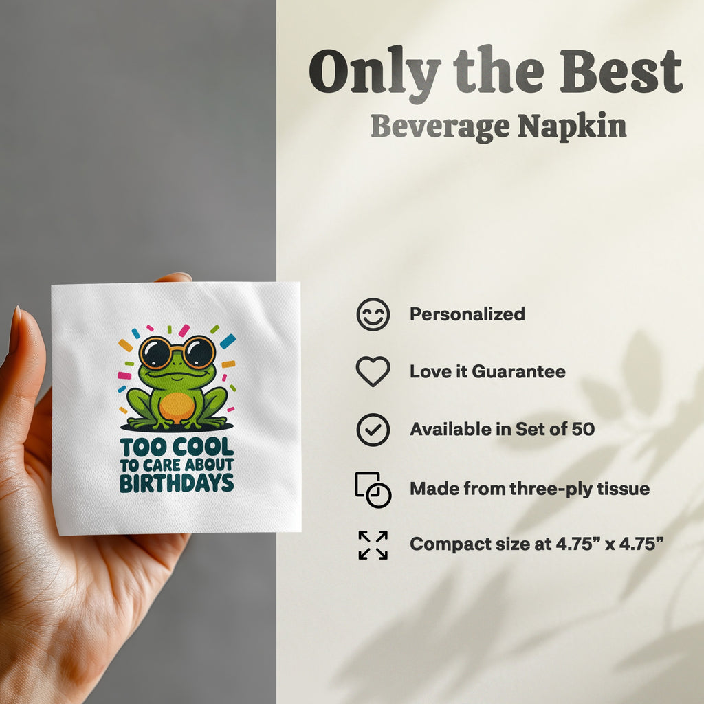Beverage napkin with frog wearing sunglasses and text "Too Cool to Care About Birthdays."