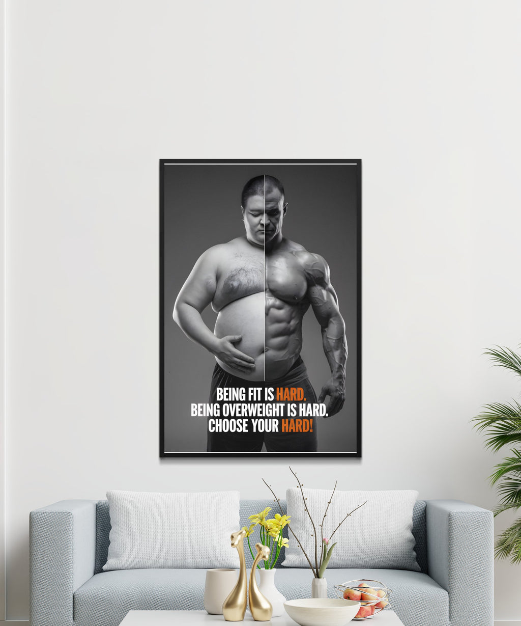 Split image showing obese and muscular male figures with text "BEING FIT IS HARD. BEING OVERWEIGHT IS HARD. CHOOSE YOUR HARD."