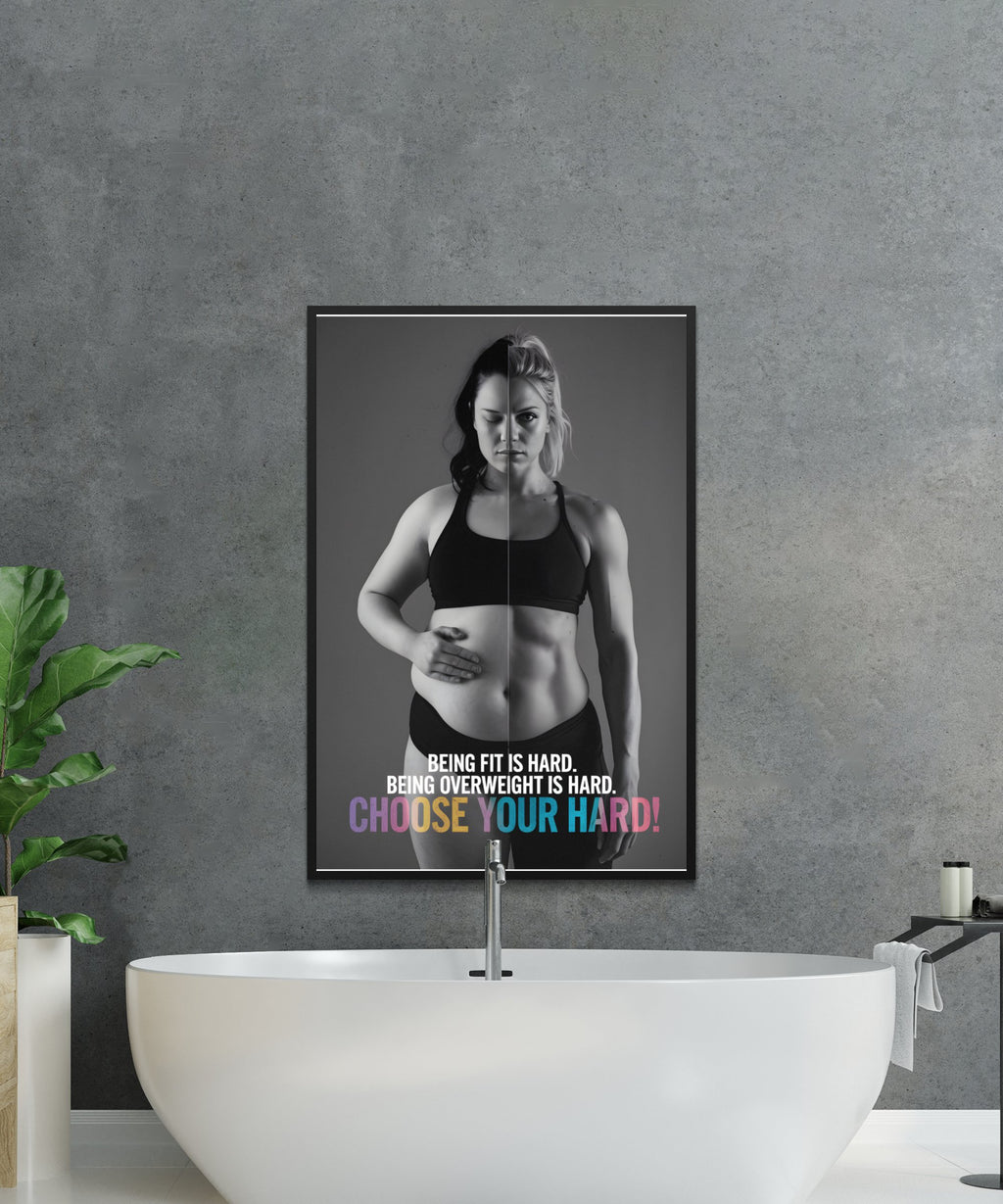 Split image of a woman showing before and after fitness transformation with text "BEING FIT IS HARD. BEING OVERWEIGHT IS HARD. CHOOSE YOUR HARD!".