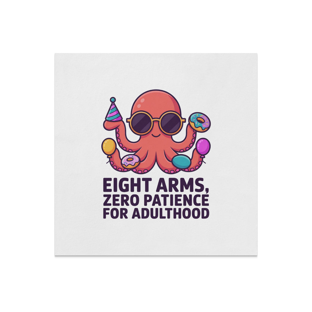 Octopus wearing party hat and sunglasses holding donuts, with text "Eight Arms, Zero Patience For Adulthood".