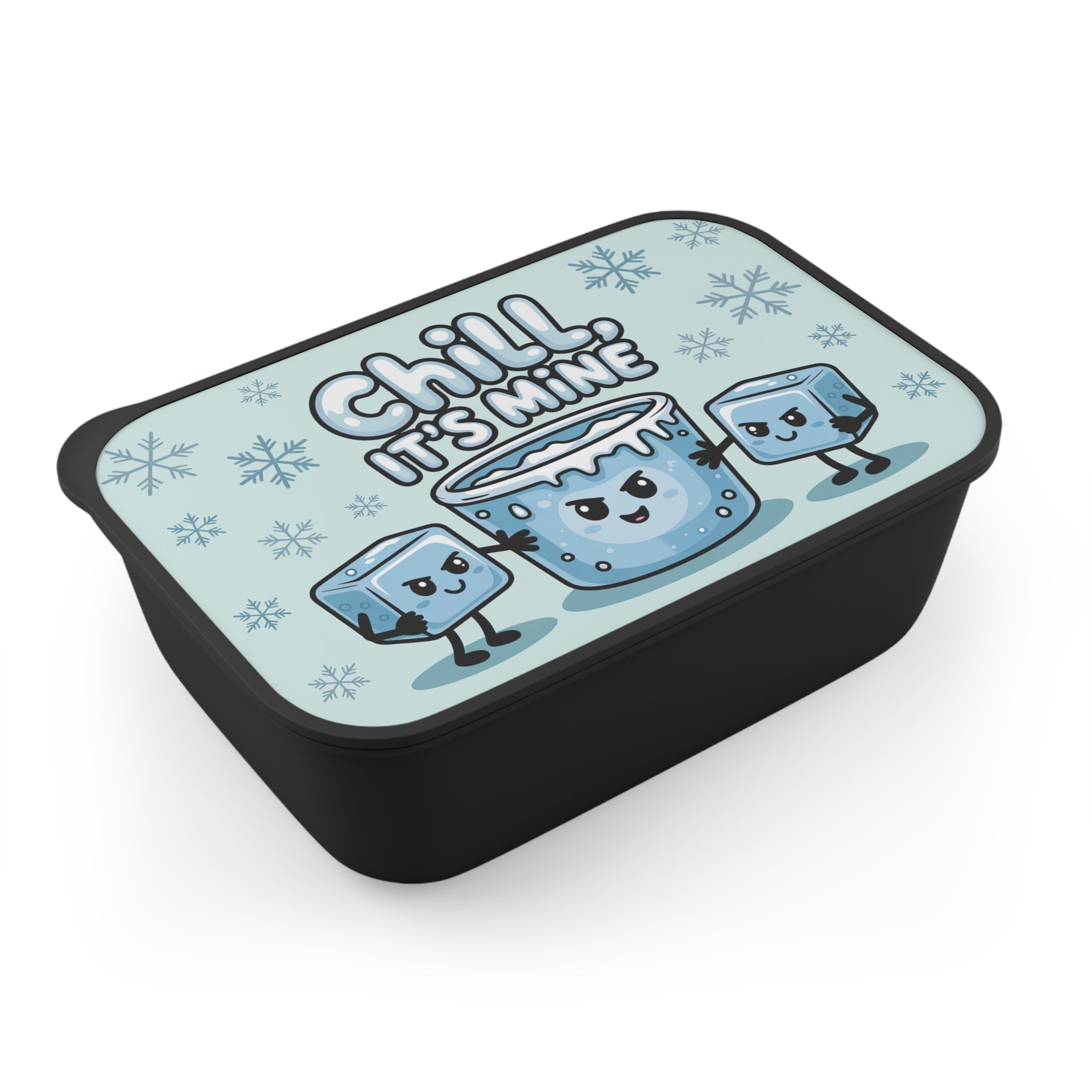 Chill It's Mine container with cartoon ice cubes and snowflakes.