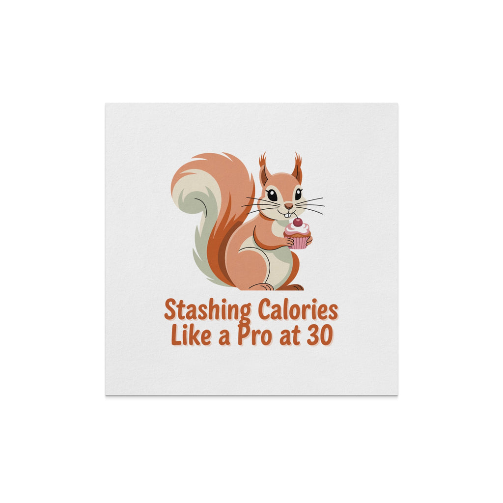 Squirrel holding a cupcake with text "Stashing Calories Like a Pro at 30".