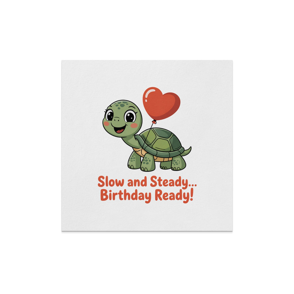 Cute turtle with red balloon and text "Slow and Steady... Birthday Ready!".