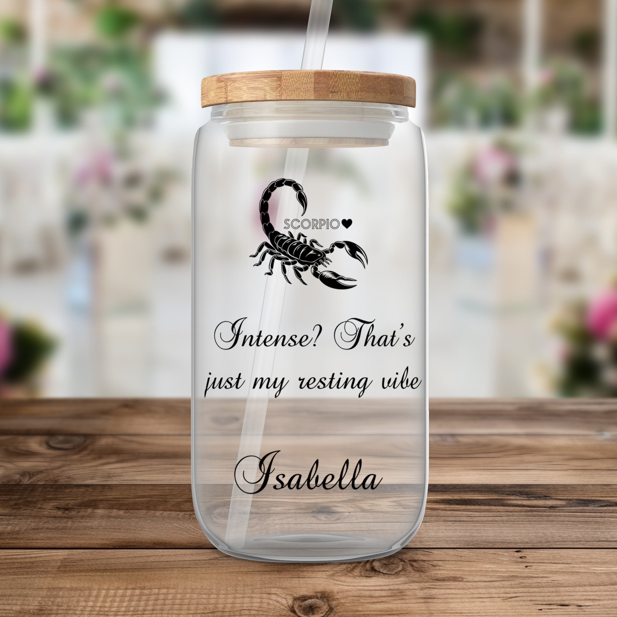 Scorpio zodiac sign tumbler with straw and text "Intense? That's just my resting vibe" and "Isabella".