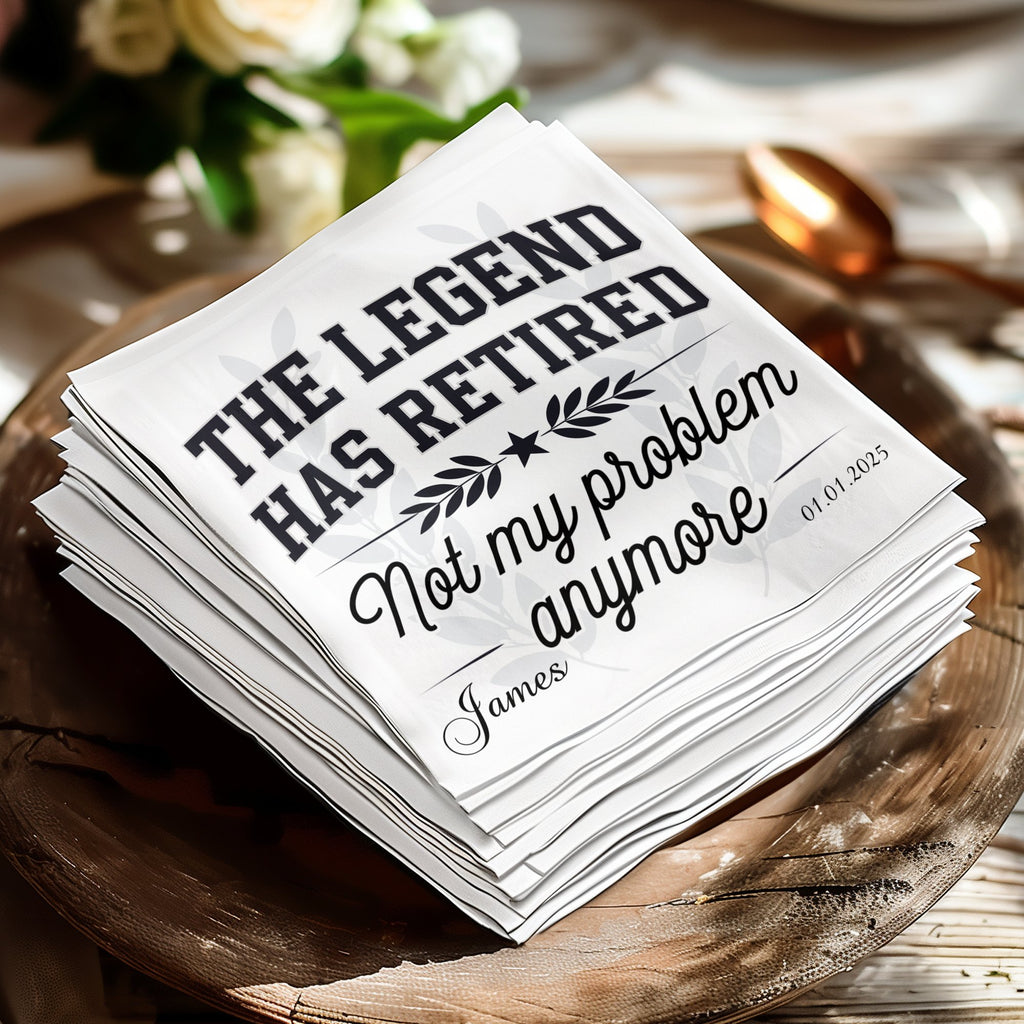 Napkins with "The Legend Has Retired, Not my problem anymore" and "James" printed.
