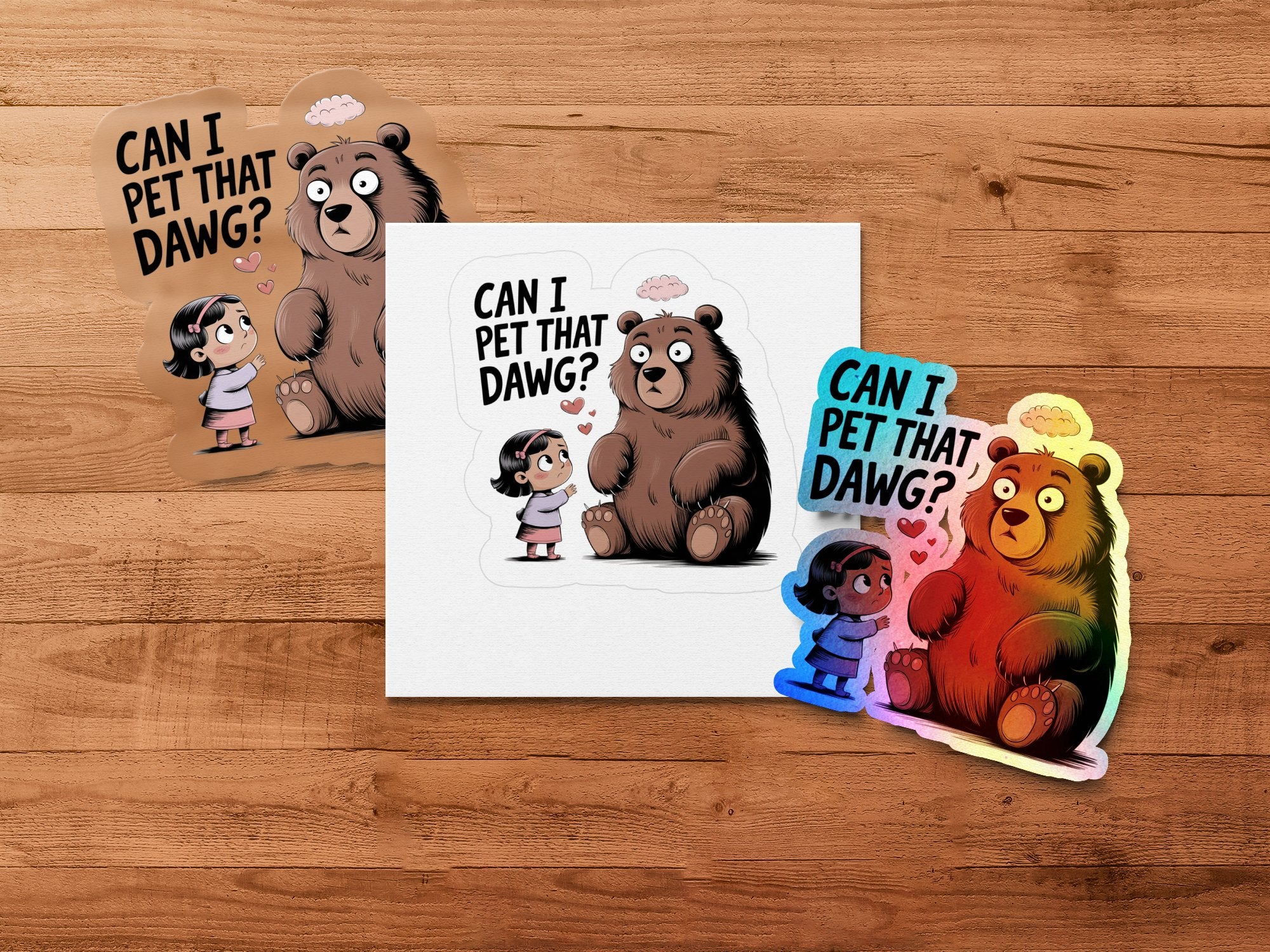 Sticker with cartoon girl asking bear "CAN I PET THAT DAWG?".