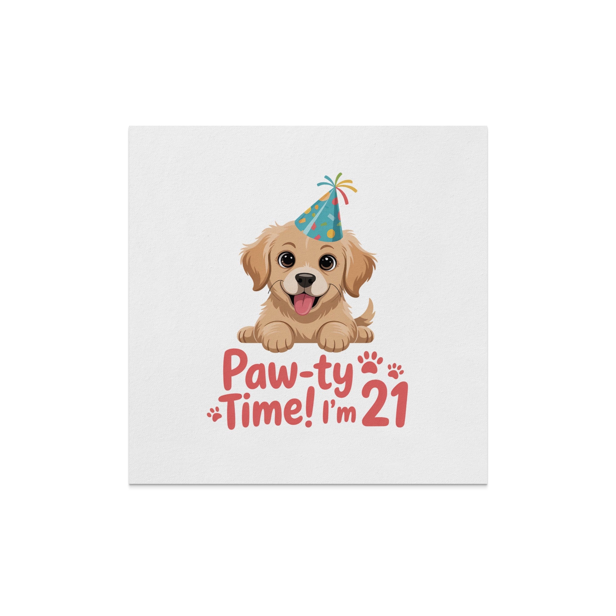 Golden retriever puppy wearing a party hat, text reads "Paw-ty Time! I'm 21".